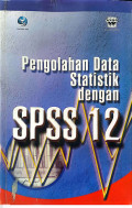 Pengolahan data statistik dengan SPSS 12