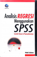 Analisis regresi menggunakan SPSS: Contoh kasus & pemecahannya