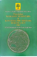 Penyuluhan wawasan Nusantara & konvensi PBB tentang Hukum Laut 1982