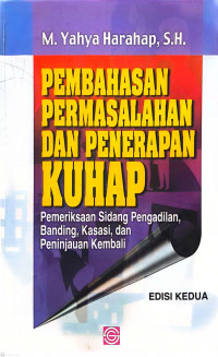 Image of Pembahasan permasalahan dan penerapan KUHAP: Pemeriksaan sidang pengadilan, banding, kasasi, dan peninjauan kembali