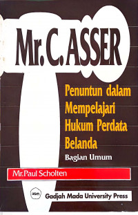Mr. C. Asser penuntun dalam mempelajari hukum perdata Belanda: Bagian umum