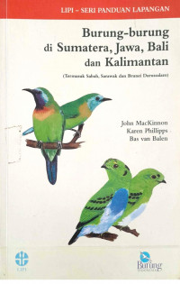 Burung-burung di Sumatera, Jawa, Bali Dan Kalimantan: Termasuk Sabah, Sarawak, dan Brunei Darussalam