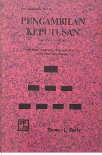 Pengambilan keputusan bagi para pemimpin: Proses hirarki analitik untuk pengambilan keputusan dalam situasi yang kompleks