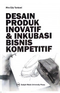 Desain produk inovatif & inkubasi bisnis kompetitiif