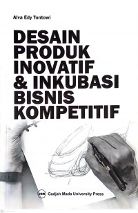 Desain produk inovatif & inkubasi bisnis kompetitiif