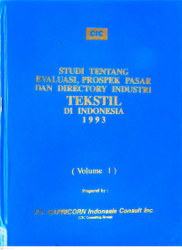 Studi tentang evaluasi, prospek pasar dan directory industri tekstil di Indonesia