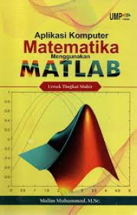Image of Aplikasi Komputer Matematika Menggunakan MATLAB untuk Tingkat Mahir