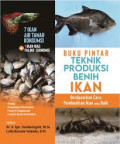 ﻿Buku Pintar Teknik Produksi Benih Ikan