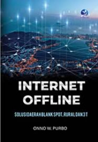 Internet Offline : Solusi Daerah Blank Spot, Rural dan 3T