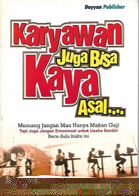 Image of Karyawan Juga Bisa Kaya Asal.....