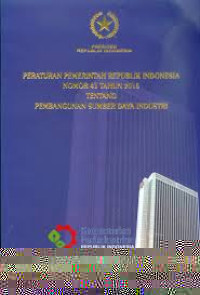 Image of Peraturan Pemerintah Republik Indonesia NO.41 Tahun 2015 Tentang Pembangunan Sumber Daya Industri