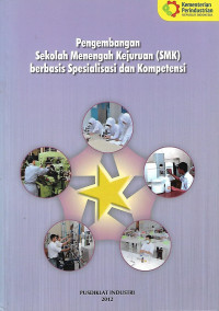 Pengembangan Sekolah Menengah Kejuruan (SMK) Berbasis Spesialisasi dan Kompetensi