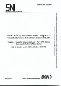 SNI ISO 105-C12:2016 : Tekstil - Cara Uji Tahan Luntur Warna - Bagian C12: Tahan Luntur Warna Terhadap Pencucian Industri