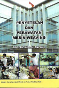 Penyetelan dan Perawatan Mesin Weaving: Modul, Buku Informasi, Buku Kerja