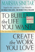 To Build The Life You Want, Create The Work You Love