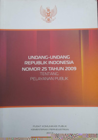 Image of Undang-Undang Republik Indonesia NO.25 Tahun 2009 Tentang Pelayanan Publik