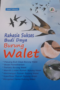 Rahasia Sukses Budidaya Burung Wallet