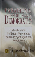 Paradigma Pendidikan Demokratis : Sebuah Model Pelibatan Masyarakat Dalam Penyelenggaraan Pendidikan