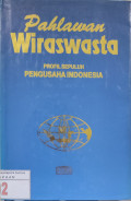 Pahlawan Wiraswasta : profil sepuluh pengusaha Indonesia