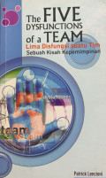 The Five Dysfunctions of a Team: A Leadership Fable