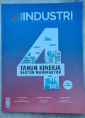 Media Industri Industrialisasi menuju kehidupan yang lebih baik: 4 Tahun Kinerja Sektor Manufaktur