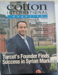 Cotton International Magazine: Tarek Naboulsi: Tarcot's Founder Finds Success in Syrian Market
