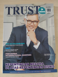 TRUST News : Kepentingan Negara diatas Kepentingan Bisnis
