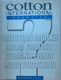 Cotton International : Question Marks Loom Around Demand Around Demand From India And China