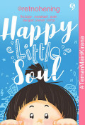 Happy Little Soul : Belajar memahami anak dengan penuh cinta