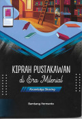 Kiprah Pustakawan di Era Milenial : Knowledge Sharing