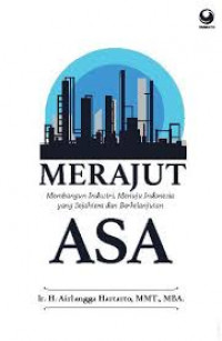 Image of Merajut Membangun Industri, Menuju Indonesia Yang Sejahtera dan Berkelanjutan Asa